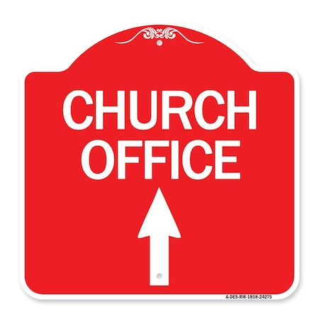 Signmission Designer Series Church Office W/ Up Arrow, Red & White Aluminum Sign, 18" x 18", RW-1818-24275 A-DES-RW-1818-24275